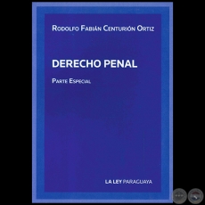 DERECHO PENAL Parte Especial - Autor: RODOLFO FABIÁN CENTURIÓN ORTIZ - Año 2011